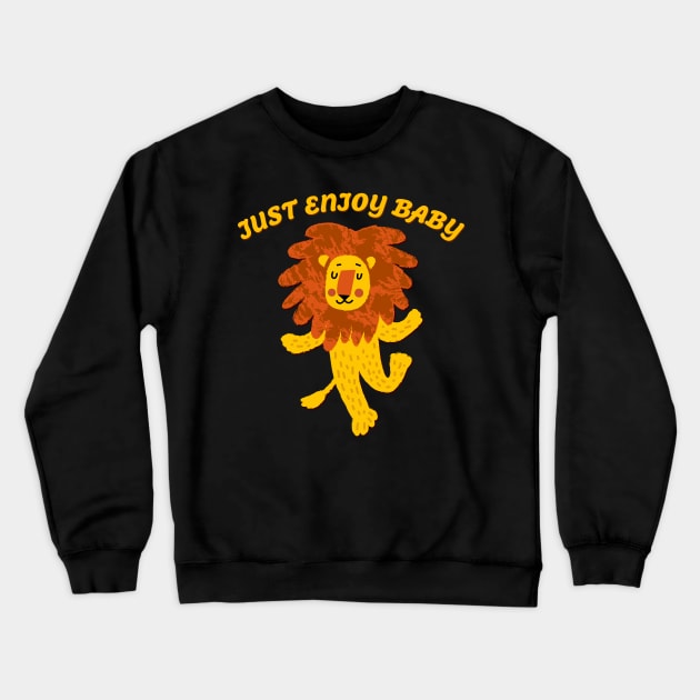 Just Enjoy Baby - Baby Lion Crewneck Sweatshirt by ak3shay